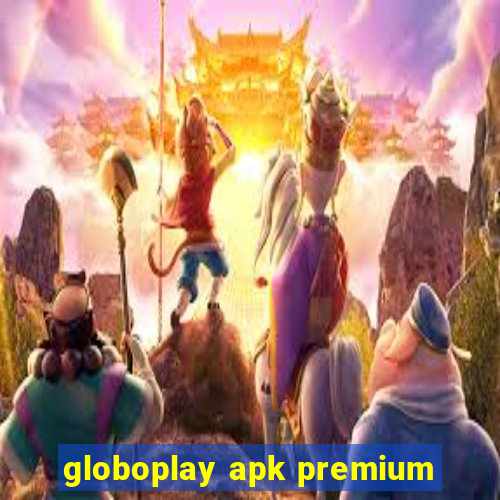 globoplay apk premium